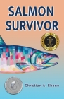 Salmon Survivor By Christian A. Shane Cover Image