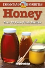 Honey: Farmstand Favorites: Over 75 Farm-Fresh Recipes By Anna Krusinski (Editor), Jo Brielyn (Contributions by) Cover Image