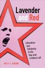 Lavender and Red: Liberation and Solidarity in the Gay and Lesbian Left (American Crossroads #44) By Emily K. Hobson Cover Image
