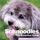 Schnoodles: The Essential Guide By Robert Duffy (Editor) Cover Image