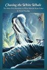Chasing the White Whale: The Moby-Dick Marathon; Or, What Melville Means Today Cover Image