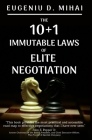 The 10+1 Immutable Laws of Elite Negotiation: Powered by The Elite Negotiator By Eugeniu D. Mihai Cover Image