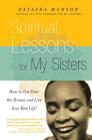 Spiritual Lessons for My Sisters: How to Get Over the Drama and Live Your Best Life! By Natasha Munson Cover Image