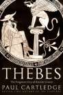 Thebes: The Forgotten City of Ancient Greece By Paul Cartledge Cover Image