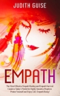 Empath: The Most Effective Empath Healing and Empath Survival Guide in Today's World for Highly Sensitive People to Protect Yo By Judith Guise Cover Image