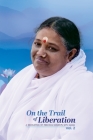 On the Trail of Liberation - Part 2 By Mata Amritanandamayi Devi (Introduction by), Brahmachari Madhavamrita Chaitanya Cover Image