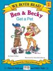 Ben & Becky Get a Pet (We Both Read - Level 2 (Cloth)) Cover Image