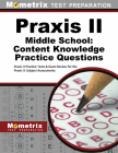 Praxis II Middle School: Content Knowledge Practice Questions: Praxis II Practice Tests & Exam Review for the Praxis II: Subject Assessments By Mometrix Teacher Certification Test Team (Editor) Cover Image