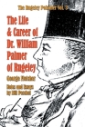 The Life and Career of Dr. William Palmer of Rugeley Cover Image