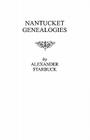 Nantucket Genealogies By Alexander Starbuck Cover Image