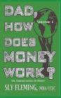 Dad, How Does Money Work? Volume 1 The understanding of Money: The understanding of Money Cover Image
