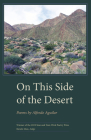 On This Side of the Desert (Wick First Book) By Alfredo Aguilar Cover Image