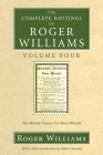 The Complete Writings of Roger Williams, Volume 4 Cover Image