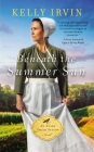 Beneath the Summer Sun (Every Amish Season Novel #2) By Kelly Irvin Cover Image