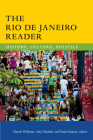 The Rio de Janeiro Reader: History, Culture, Politics (Latin America Readers) By Daryle Williams (Editor), Amy Chazkel (Editor), Paulo Knauss de Mendonça (Editor) Cover Image
