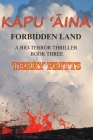 Kapu 'Aina: Forbidden Land By Terry W. Fritts Cover Image