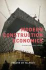 Modern Construction Economics: Theory and Application By Gerard de Valence (Editor) Cover Image