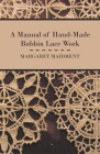 A Manual of Hand-Made Bobbin Lace Work By Margaret Maidment Cover Image