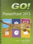 Go! with Microsoft PowerPoint 2013: Comprehensive Cover Image