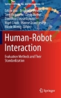 Human-Robot Interaction: Evaluation Methods and Their Standardization By Céline Jost (Editor), Brigitte Le Pévédic (Editor), Tony Belpaeme (Editor) Cover Image