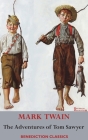 The Adventures of Tom Sawyer (Unabridged. Complete with all original illustrations) By Mark Twain Cover Image