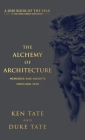 The Alchemy of Architecture: Memories and Insights from Ken Tate By Ken Tate, Duke Tate Cover Image