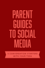 Parent Guides to Social Media: 5 Conversation Starters: Teen Fomo / Influencers / Instagram / Tiktok / Youtube (Axis) Cover Image