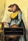 The Book of Wonderful Characters: Memoirs and Anecdotes of Remarkable and Eccentric Persons in All Ages and Countries By Henry Wilson, James Caulfield, Marc Hartzman (Foreword by) Cover Image