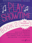 Play Showtime for Alto Saxophone, Bk 2: Hits from the Greatest Shows of All Time (Faber Edition: Play Showtime #2) By Fred Glover (Arranged by), Roy Stratford (Arranged by) Cover Image