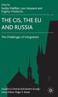 The CIS, the EU and Russia: The Challenges of Integration (Studies in Central and Eastern Europe) By K. Malfliet (Editor), L. Verpoest (Editor), E. Vinokurov (Editor) Cover Image