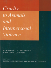 Cruelty to Animals and Interpersonal Violence: Readings in Research and Application (New Directions in the Human-Animal Bond) By Frank R. Ascione (Editor), Randall Lockwood (Editor) Cover Image