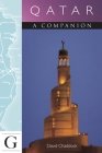 Qatar: A Companion (Companion Guides) By David Chaddock Cover Image