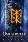 Uncarved - A Nornir Saga By Kira Shay Cover Image