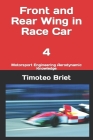 Front and Rear Wing in Race Car - 4: Motorsport Engineering Aerodynamic Knowledge Cover Image