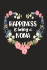 Happiness Is Being a Nona: Cute Mother's Day Gift for Awesome Mom, Nana, Gigi, Mimi By Cute Journals Cover Image