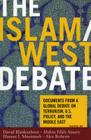 The Islam/West Debate: Documents from the World Debate on Terrorism, U.S. Policy, and the Middle East By David Blankenhorn (Editor), Abdou Filali-Ansary (Editor), Hassan I. Mneimneh (Editor) Cover Image