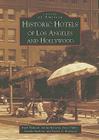 Historic Hotels of Los Angeles and Hollywood (Images of America) By Ruth Wallach, Linda McCann, Dace Taube Cover Image