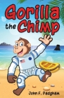 Gorilla the Chimp By John F. Padgham Cover Image