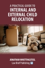 A Practical Guide to Internal and External Child Relocation Cover Image