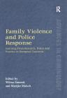 Family Violence and Police Response: Learning from Research, Policy and Practice in European Countries By Marijke Malsch (Editor), Wilma Smeenk (Editor) Cover Image