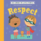 Big Words for Little People: Respect By Helen Mortimer, Cristina Trapanese (Illustrator) Cover Image