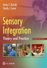 Sensory Integration: Theory and Practice By Anita C. Bundy, Shelly J. Lane Cover Image