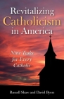 Revitalizing Catholicism in America: Nine Tasks for Every Catholic By Russell Shaw, David Byers Cover Image