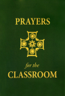 Prayers for the Classroom By Philip a. Verhalen (Editor), Rembert G. Wealand (Foreword by) Cover Image