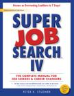 Super Job Search IV: The Complete Manual for Job Seekers and Career Changers By Peter K. Studner Cover Image