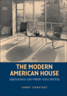 The Modern American House By Sandy Isenstadt Cover Image
