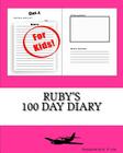 Ruby's 100 Day Diary By K. P. Lee Cover Image