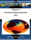 Indonesia: Investment Climate Statement 2015 By Penny Hill Press (Editor), United States Department of State Cover Image