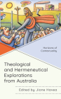 Theological and Hermeneutical Explorations from Australia: Horizons of Contextuality By Jione Havea (Editor), Jione Havea (Contribution by), Mark G. Brett (Contribution by) Cover Image