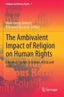 The Ambivalent Impact of Religion on Human Rights: Empirical Studies in Europe, Africa and Asia (Religion and Human Rights #7) By Hans-Georg Ziebertz (Editor), Francesco Zaccaria (Editor) Cover Image